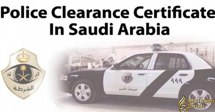 Procedure to Get Police Clearance Certificate (PCC) during Stay in Saudi Arabia