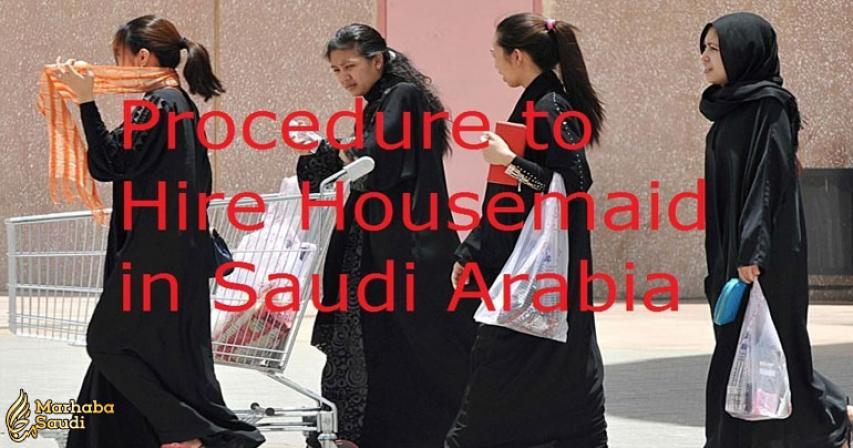 Procedure to Hire a Housemaid in Saudi Arabia