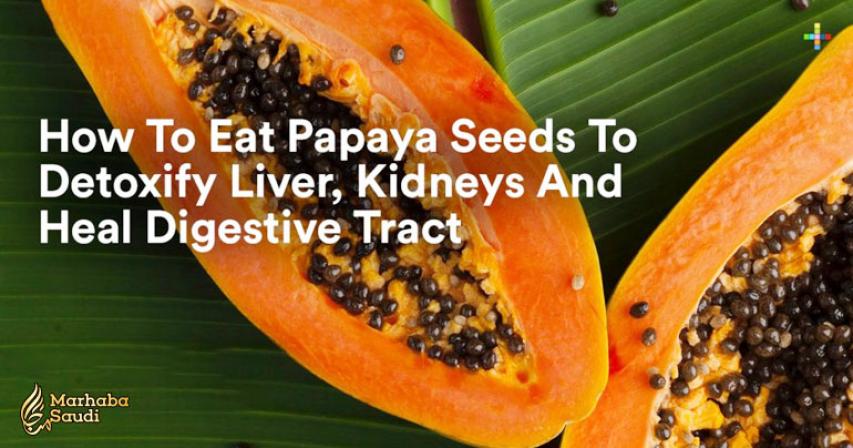 How To Eat Papaya Seeds To Detoxify Liver, Kidneys And Heal Digestive Tract
