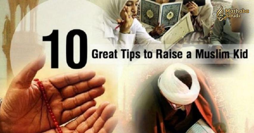 10 Useful Tips for raising Muslim Children in Saudi Arabia