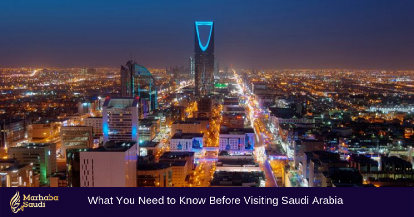 What You Need to Know Before Visiting Saudi Arabia, Saudi Arabia Travel Guide, Things to know before visiting Saudi, Saudi Arabia Travel, Saudi Travel Blog