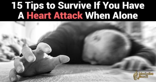 15 Tips to Survive If You Have A Heart Attack When Alone